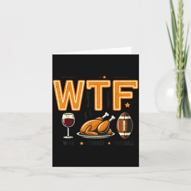 Funny Wtf Wine Turkey Football Thanksgiving Dinner Card (Front)