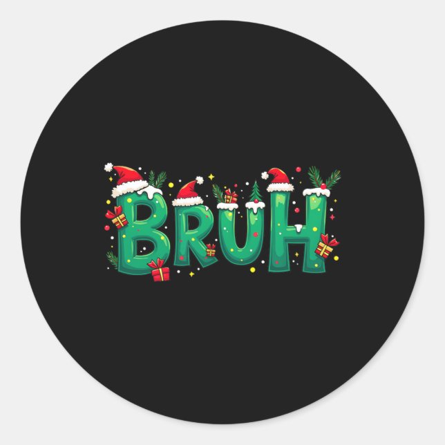 Funny Xmas Bruh  Classic Round Sticker (Front)
