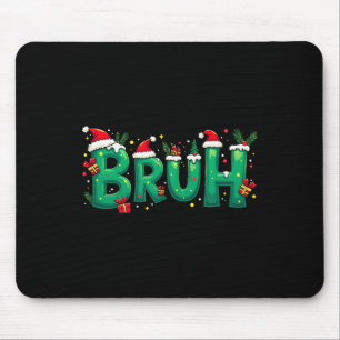 Funny Xmas Bruh Mouse Mat
