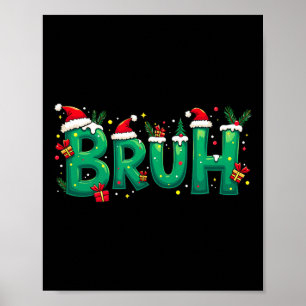 Funny Xmas Bruh  Poster