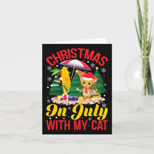 Funny Xmas Cat Owner - Christmas In July Card