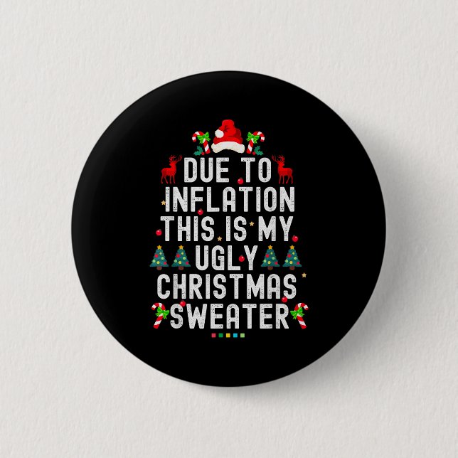 Funny Xmas Due To Inflation Ugly Christmas Sweater 6 Cm Round Badge (Front)