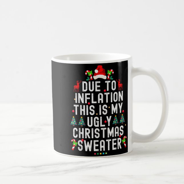 Funny Xmas Due To Inflation Ugly Christmas Sweater Coffee Mug (Right)