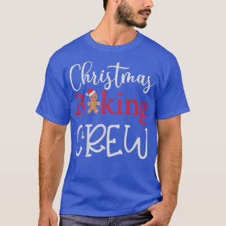 Funny Xmas Gift For Family Christmas Baking Crew C T-Shirt