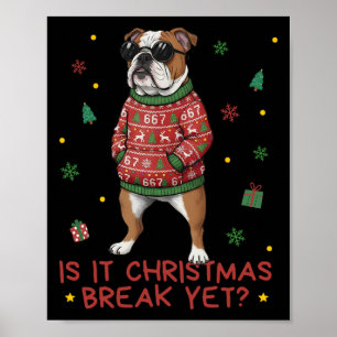 Funny Xmas Holiday Is It Christmas Break Bulldog T Poster