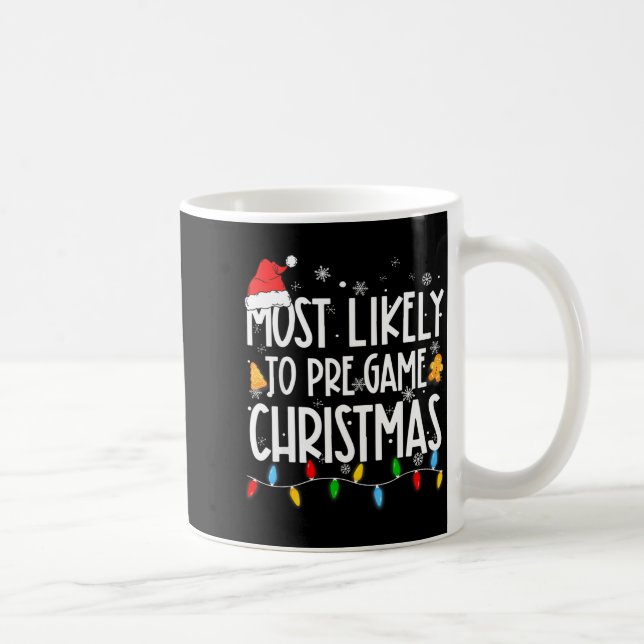 Funny Xmas Light Most Likely To Pre Game Christmas Coffee Mug (Right)