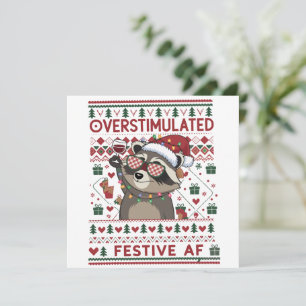 Funny Xmas Overstimulated & Festive Af Raccoon Holiday Card