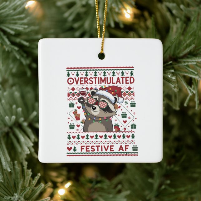 Funny Xmas Overstimulated & Festive Af Racoon Ceramic Ornament (Tree)