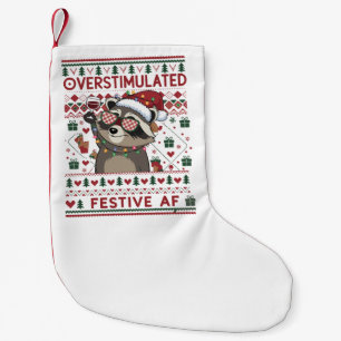 Funny Xmas Overstimulated & Festive Af Racoon Small Christmas Stocking