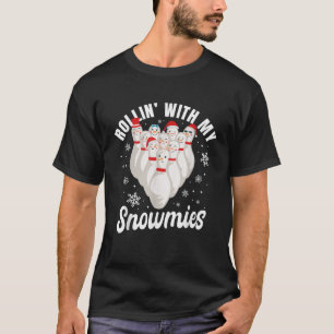 Funny Xmas Rollin With My Snowmies Snow Bowling Ch T-Shirt