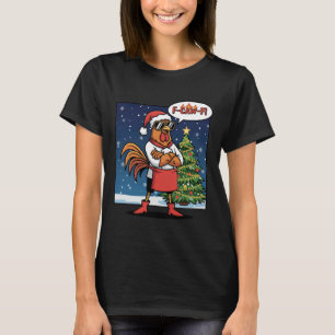 Funny Xmas Rooster Saying F-Caw-F Chicken Pun T-Shirt