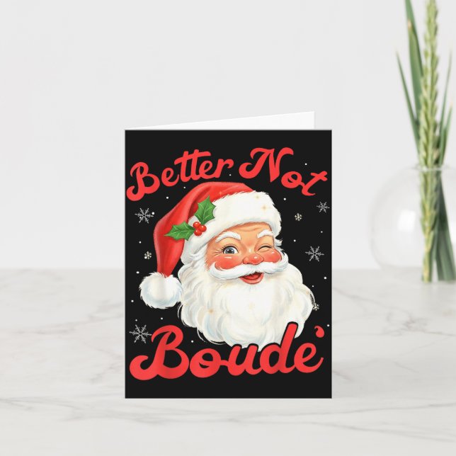 Funny Xmas Santa Claus Pun Better Not Boude Gift D Card (Front)