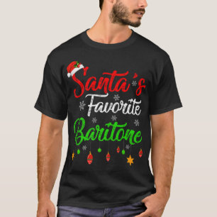 Funny Xmas Santas Favorite Baritone Christmas T Sh T-Shirt