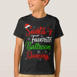 Funny Xmas Santa's Favourite Ballroom Dancing Chri T-Shirt