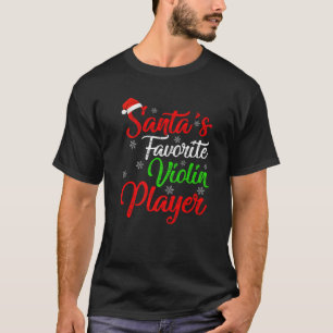 Funny Xmas Santa's Favourite Violin Player Christm T-Shirt