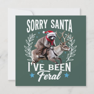 Funny Xmas Sorry Santa I've Been Feral Racoon Holiday Card