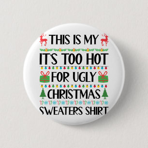 Funny Xmas Too Hot Ugly Christmas Sweaters Women M 6 Cm Round Badge
