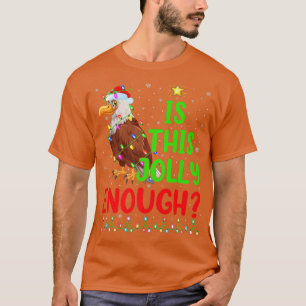 Funny Xmas Tree Is This Jolly Enough Bald Eagle Ch T-Shirt