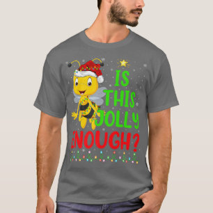 Funny Xmas Tree Is This Jolly Enough Bee Christmas T-Shirt