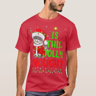 Funny Xmas Tree Is This Jolly Enough Cat Christmas T-Shirt
