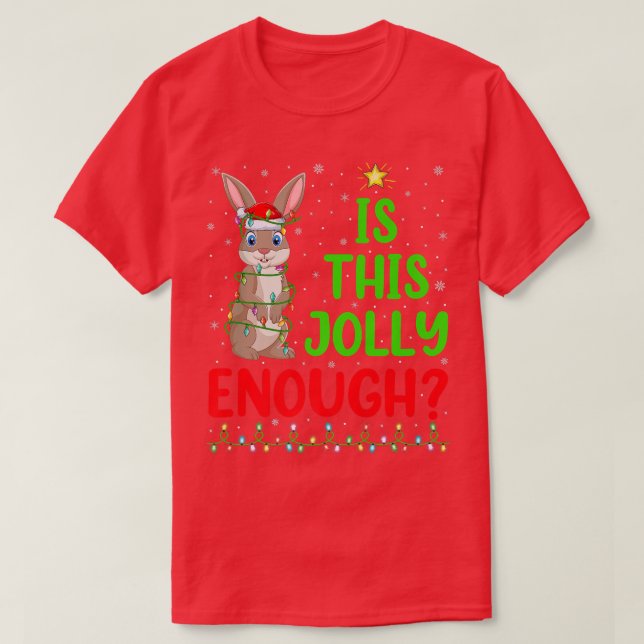 Funny Xmas Tree Is This Jolly Enough Hare Christma T-Shirt (Design Front)