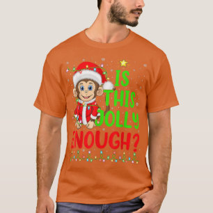 Funny Xmas Tree Is This Jolly Enough Monkey Christ T-Shirt