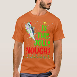 Funny Xmas Tree Is This Jolly Enough Tuna Fish Chr T-Shirt