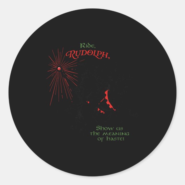 Funny Xmas Wizard Ride Rudolph Show Us The Meaning Classic Round Sticker (Front)