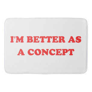 Funny Y2K - I'm Better As A Concept II Bath Mat