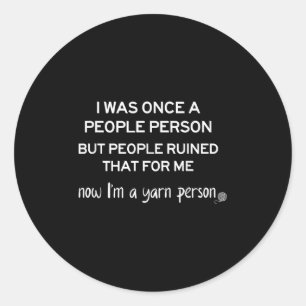Funny Yarn Person Knitting Crochet Humor Gift For  Classic Round Sticker