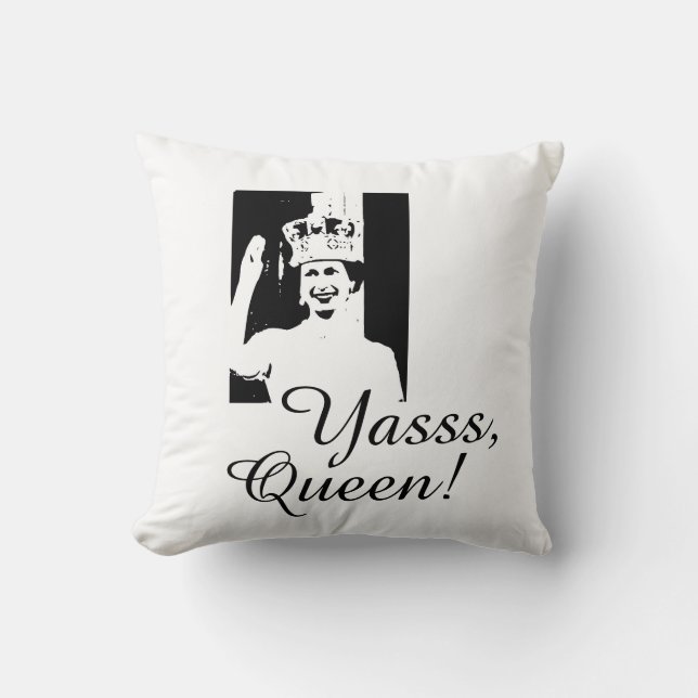 Funny Yasss Queen Royal Royals Royalty Cushion (Front)