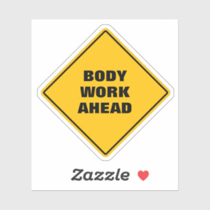 Funny yellow body work ahead road sign 