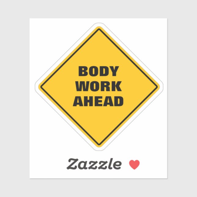 Funny yellow body work ahead road sign  (Sheet)