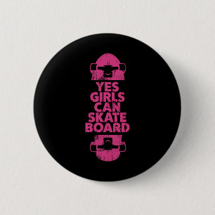 Funny Yes Girls Can Skateboard Gift For Skateboard 6 Cm Round Badge