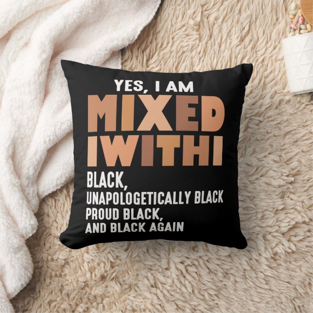Funny Yes I Am Mixed With Black History Month Cushion (Blanket)