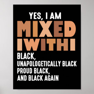 Funny Yes I Am Mixed With Black History Month Poster