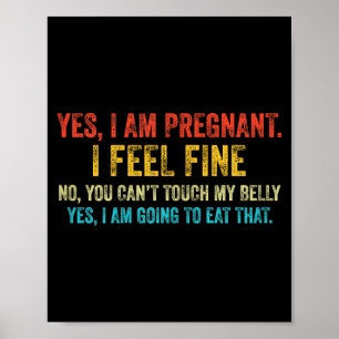 Funny Yes I Am Pregnant I Feel Fine Pregnancy New Poster