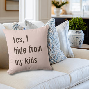 Funny Yes I Hide from Kids Mum Baby Shower Cushion