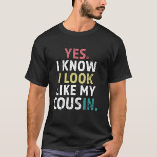Funny Yes I Know I Look Like My Cousin Vintage Mot T-Shirt