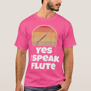 Funny Yes I Speak Flute Player Band Orchestra T-Shirt