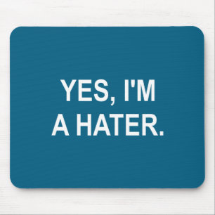 Funny, Yes, I'm A Hater, Joke Sarcastic Family  Mouse Mat