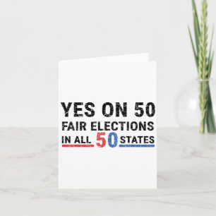 Funny Yes On 50 Fair Election In All 50 States  Card