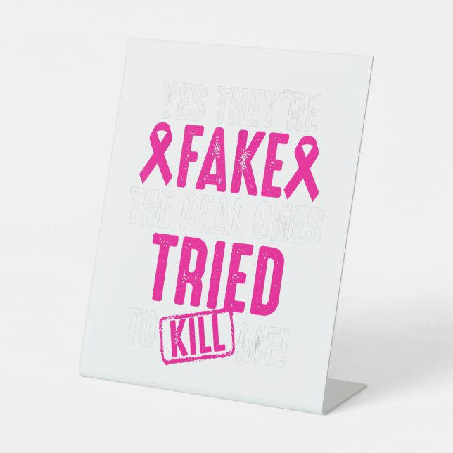 Funny Yes They're Fake  Cool Breast Cancer Awarene Pedestal Sign (Front)
