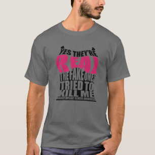 Funny Yes They're Real Cute Breast Implant Illne T-Shirt