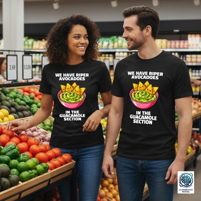 Funny Yes We Do Have Riper Avocadoes ... T-Shirt (Funny We Have Riper Avocadoes in the Guacamole Section Shirt Cover Photo)