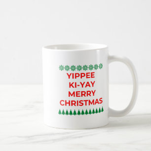 Funny Yippee Ki Yi Yay Christmas Design  Coffee Mug