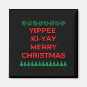 Funny Yippee Ki Yi Yay Christmas Design  Magnet
