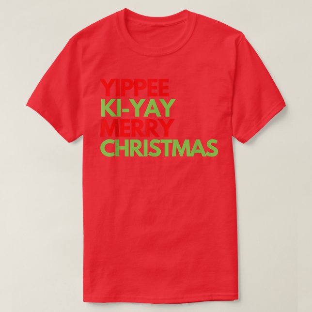 Funny Yippee Ki Yi Yay Christmas Design  T-Shirt (Design Front)
