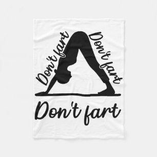 Funny Yoga Don't Fart Don't Fart Don't Fart  Fleece Blanket