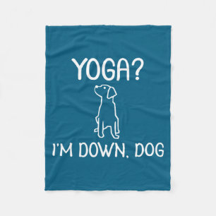 Funny Yoga Im Down Dog Family Joke Sarcastic Te Fleece Blanket
